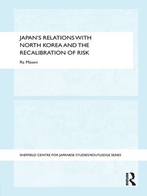 cover image of Japan's Relations with North Korea and the Recalibration of Risk